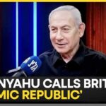 On-Air Shock: Britain Branded ‘Islamic Republic’ Netanyahu Calls Britain ‘Islamic Republic Of Britain’ | Israeli PM’s Remarks Spark Fresh Controversy