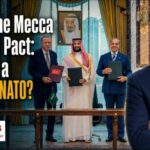 Mecca Defense Pact: Is this Birth of a Muslim NATO? Anti-Israel? Anti-Iran? No-Confidence in the US?